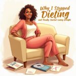 Why I Stopped Dieting and Finally Started Losing Weight